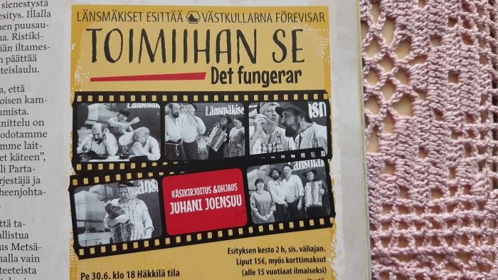 Häkkilän kesäteatteri Länsmäkiset
Esitys "TOIMIIHAN SE" Emännän koulutus osaamattomasta isännästä ja laiskasta rengistä.
